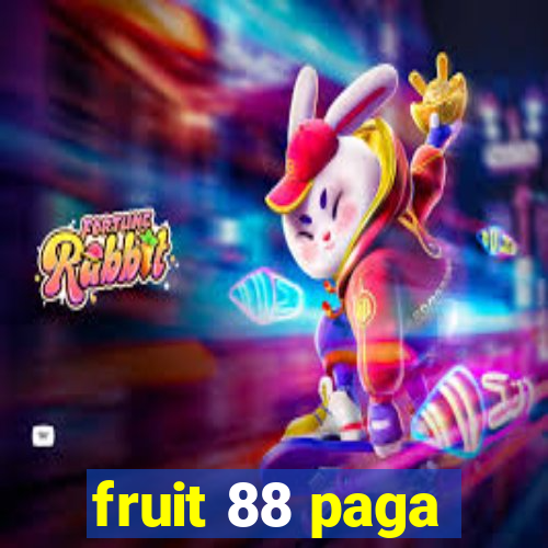 fruit 88 paga